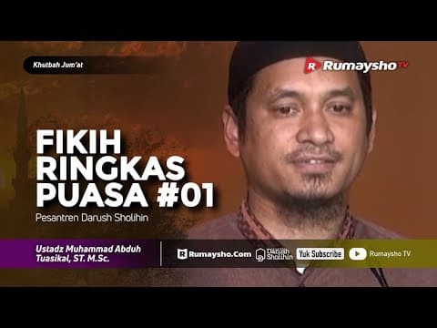 Khutbah Jum'at : Fikih Puasa Ringkas #01 - Ustadz Muhammad Abduh Tuasikal