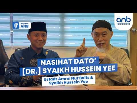 Open Mic ANB : SEBARKAN DAKWAH UNTUK SELURUH MANUSIA | Dato’ [DR.] Syaikh Hussein Yee - MALAYSIA