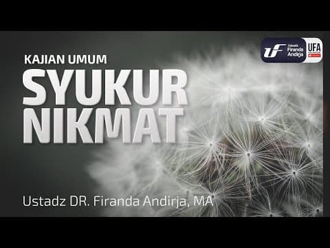 Syukur Nikmat - Ustadz Dr. Firanda Andirja, M.A.
