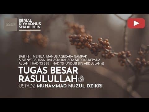 1815. TUGAS BESAR RASULULLAH ﷺ | Riyaadhus Shaalihiin | Ustadz Muhammad Nuzul Dzikri