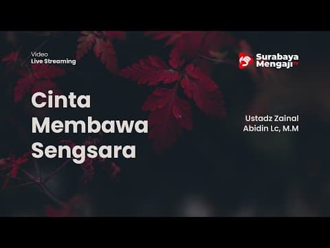 Cinta Membawa Sengsara - Ustadz Zainal Abidin Lc, M.M