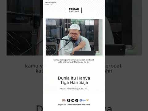 Dunia Itu Hanya Tiga Hari Saja - 🔊 Ustadz Mizan Qudsiyah, Lc., MA. حفظه الله تعالى