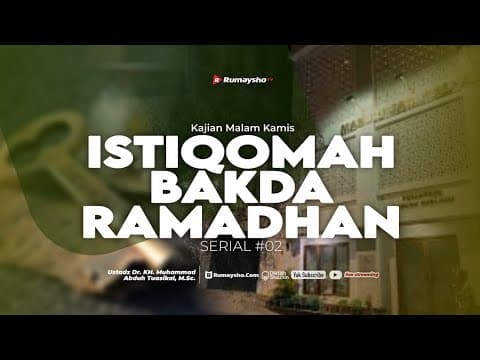 Istiqomah Ba'da Ramadhan #02 - Ustadz Dr. Muhammad Abduh Tuasikal, M.Sc