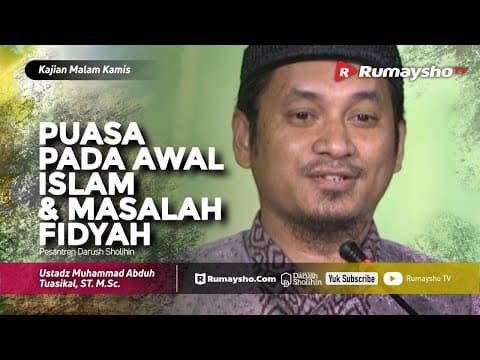 Kajian Malam Kamis : Puasa Pada Awal Islam dan Masalah Fidyah - Ustadz M Abduh Tuasikal