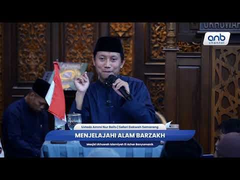 Menjelajahi Alam Barzakh | Ustadz Ammi Nur Baits