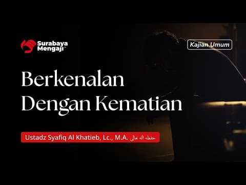 Berkenalan Dengan Kematian - Ustadz Syafiq Al Khatieb, Lc., M.A.