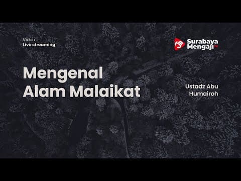 Mengenal Alam Malaikat - Ustadz Abu Humairoh