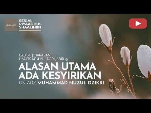 2195. | Riyaadhush Shaalihiin | Ustadz Muhammad Nuzul Dzikri