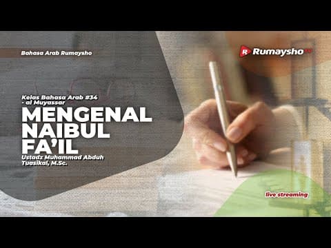 34. Al-Muyassar - Mengenal Naibul Fail - Ustadz Muhammad Abduh Tuasikal, M.Sc.