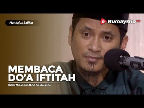 Manhajus Salikin: Membaca Do'a Iftitah - Ustadz M Abduh Tuasikal