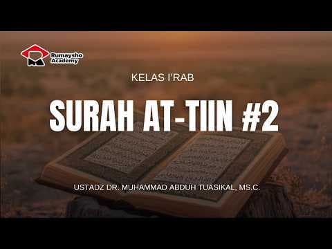 Irab Surah At-Tiin #2 - Dr. Muhammad Abduh Tuasikal, M.Sc.