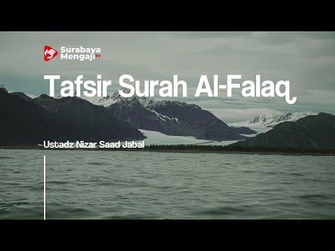 Tafsir Surah Al-Falaq - Ustadz Nizar Saad Jabal