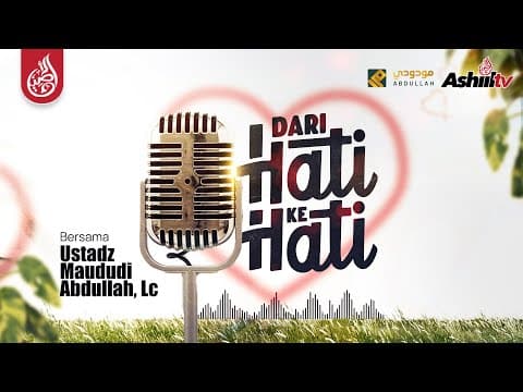 🔴 [LIVE] Dari Hati ke Hati - Ustadz Maududi Abdullah, Lc حفظه الله