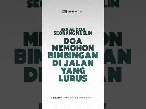 Doa Memohon Bimbingan Di Jalan Yang Lurus #shahihfiqih #hidayah #serialdoashahihfiqih