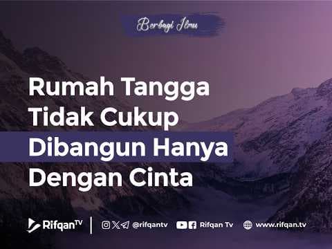 Rumah Tangga Tidak Cukup Dibangun Hanya Dengan Cinta - Ustaz Ahmad Zainuddin Al Banjary
