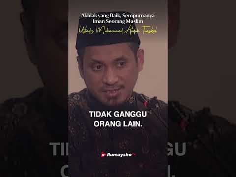 Akhlak yang Baik, Tanda Sempurnanya Iman Seorang Muslim - Rumaysho TV