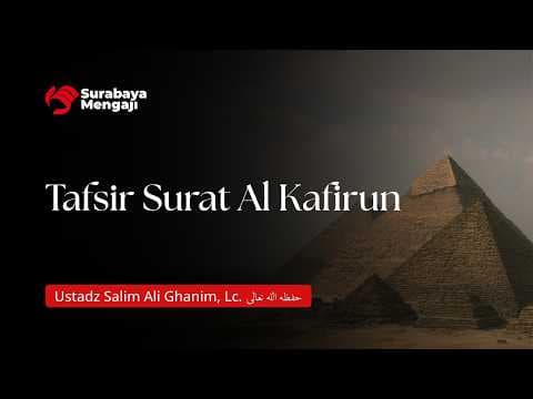 Tafsir Surat Al Kafirun - Ustadz Salim Ali Ghanim, Lc.
