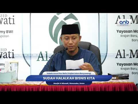 Sudah Halalkah Bisnis Kita | Ustadz Ammi Nur Baits