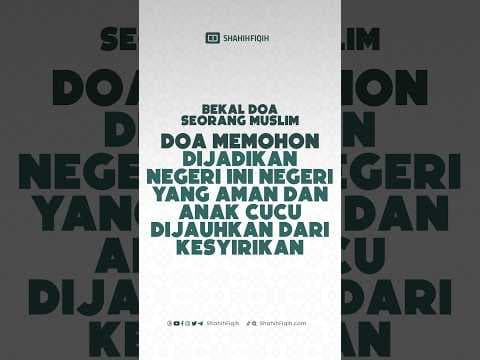 Doa memohon dijadikan negeri ini negeri yang aman & anak cucu dijauhkan dari kesyirikan #shahihfiqih