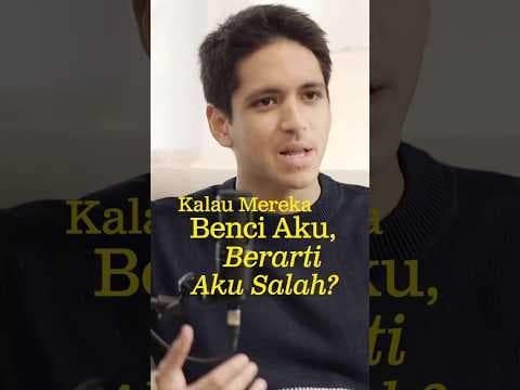 Kalau Mereka Benci Aku, Berarti Aku Salah?