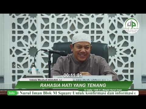 Rahasia Hati Yang Tenang - Ustadz Maududi Abdullah, Lc