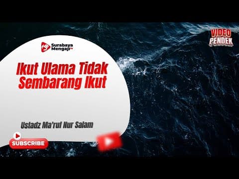 Ikut Ulama Tidak Sembarang Ikut - Ustadz Ma'ruf Nur Salam