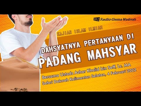 Dahsyatnya Pertanyaan di Padang Mahsyar | Ustadz Azhar Khalid bin Seff,Lc.MA hafizhahullah