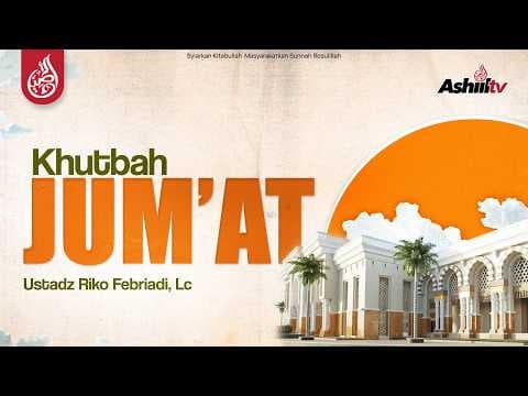 🔴 [SIARAN TUNDA] Khutbah Jum'at - Ustadz Riko Febriadi, Lc حفظه الله
