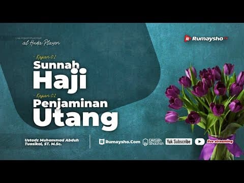 Sunnah Haji dan Penjaminan Hutang - Ustadz Muhammad Abduh Tuasikal