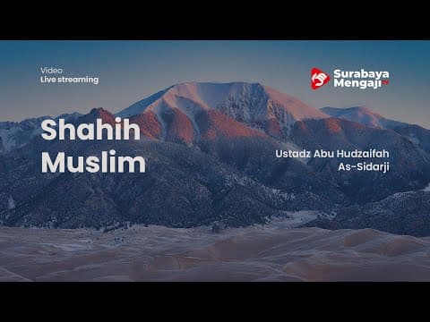 Shahih Muslim - Ustadz Abu Hudzaifah As-Sidarji
