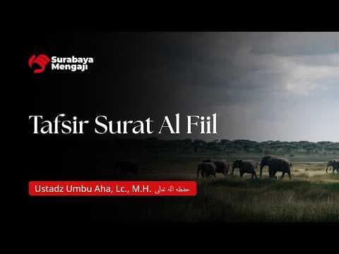 Tafsir Surat Al Fiil - Ustadz Umbu Aha, Lc., M.H.