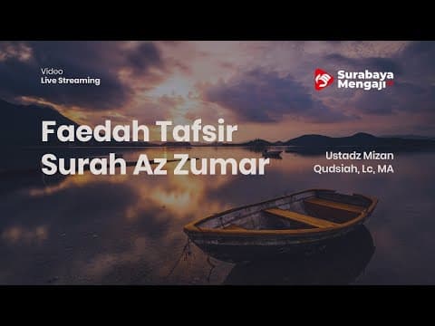 Faedah Tafsir Surah Az Zumar (13)​ - Ustadz Mizan Qudsiah, Lc., MA