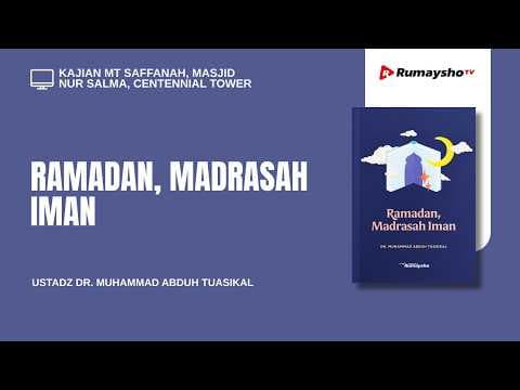 Ramadan, Madrasah Iman - Ustadz Dr. Muhammad Abduh Tuasikal, M.Sc.