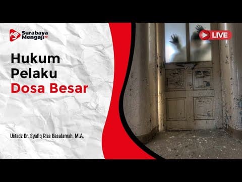 Kitab Tauhid : Hukum Pelaku Dosa Besar - Ustadz Dr. Syafiq Riza Basalamah, M.A.