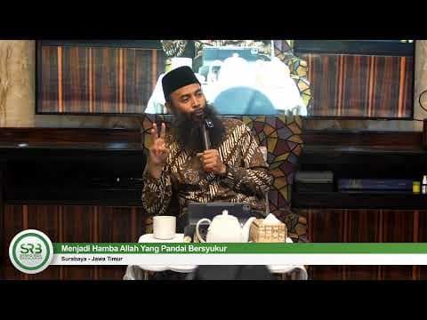 Menjadi Hamba Allah Yang Bersyukur - Ustadz DR Syafiq Riza Basalamah MA
