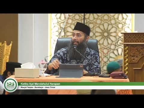 Ketika Ajal Mendahului Harapan - Ustadz DR Syafiq Riza Basalamah MA